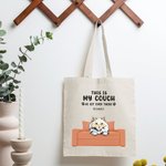 Personalized This Is My Couch Go Sit Over There Canvas Tote Bag Durable and Recyclable Gift for Pet Lover