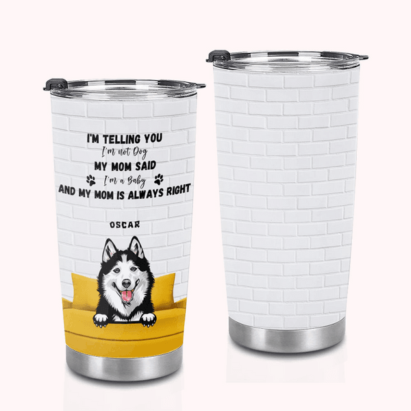 Vaso de 20oz Personalizado We're Telling You We're Not Pets We're Babies Regalo de cumpleaños para los amantes de las mascotas