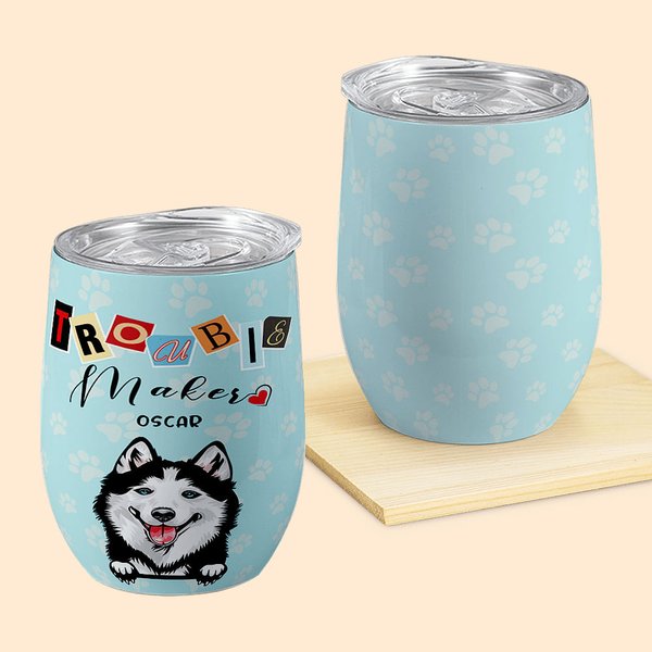 Personlig Trouble Maker Pet Portrait 12oz Wine Tumbler Födelsedagspresent för husdjursälskare