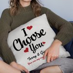 Personalizzato I Choose You Throw Pillow Cover Decorazione per la casa con nome e testo Anniversario Regalo di San Valentino per la persona amata
