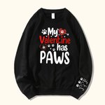 Personalized My Valentine Has Paws T-Shirt Hoodie Sweatshirt with Pet Names Valentine's Day Gift for Pet Lover