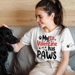 Personalized My Valentine Has Paws T-Shirt Hoodie Sweatshirt with Pet Names Valentine's Day Gift for Pet Lover