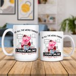 Tazza in ceramica da letto personalizzata con nome di tutte le cose strane che ho trovato online Sei di gran lunga il mio regalo di San Valentino pref