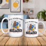 Tazza in ceramica da salotto personalizzata con nome di tutte le cose strane che ho trovato online Sei di gran lunga il mio regalo di San Valentino pr