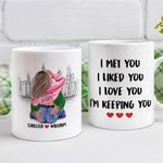 Mug céramique blanc personnalisé I Met You I Liked You I Love You I'm Keeping You Cadeau d'anniversaire de St Valentin pour couple