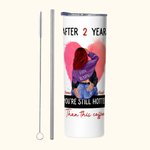 Personalized Pink Love You Are Still Hotter Than This Coffee 20oz Skinny Tumbler Valentine’s Day Anniversary Gift for Couple