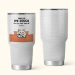 Personalised This is Our Couch Go Sit Over There 30oz Tumbler Birthday Gift for Cat Dog Lover Owner