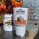 Personalised This is Our Couch Go Sit Over There 30oz Tumbler Birthday Gift for Cat Dog Lover Owner