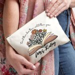 Personalised Teach Them Love Them Spring Boho Wildflowers Makeup Bag with Name Appreciation Gift for Teacher