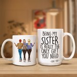 Tasse en céramique personnalisée Être ma sœur est vraiment le seul cadeau dont vous avez besoin Cadeau d'anniversaire pour une amie ou une sœur
