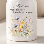Personalizzato Se la mamma Nana fosse Fowers sceglierei te Fiore Vaso di ceramica Decorazione per la casa Regalo per la festa della mamma Nonna