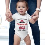 Personalized I'm Going Firefighting With Daddy 100% Cotton Baby Bodysuit with Nickname Birthday Father's Day Gift for Baby