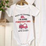Personalized I'm Going Firefighting With Daddy 100% Cotton Baby Bodysuit with Nickname Birthday Father's Day Gift for Baby