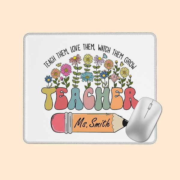 Personalised Teach Them Love Them Watch Them Grow Wildflower Pencil Mouse Pad with Name Back to School Appreciation Gift for Teacher