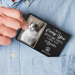 Personalized  I Will Carry You With Me Until I See You Again Dog Cat Photo Wallet Card with Name Birthday Sympathy Gift for Pet Lover