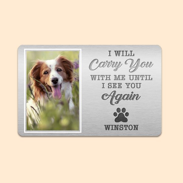 Personalised  I Will Carry You With Me Until I See You Again Dog Cat Photo Wallet Card with Name Birthday Sympathy Gift for Pet Lover