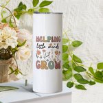 Personalized Helping Little Minds Grow Flower 20oz Skinny Tumber with Name Lid and Straw Back To School Appreciation Gift for Teacher