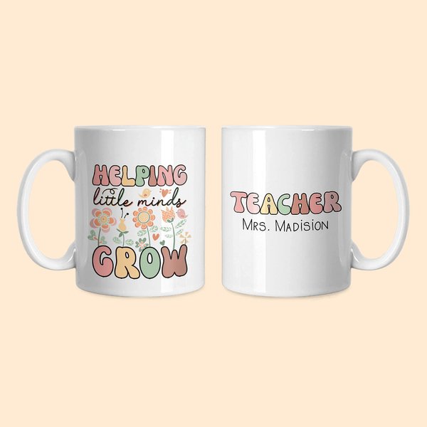 Personalized Helping Little Minds Grow Cute Flowers 11oz 15oz Ceramic Mug with Name Birthday Appreciation Back to School Gift for Teacher
