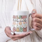 Personalized Helping Little Minds Grow Cute Flowers 11oz 15oz Ceramic Mug with Name Birthday Appreciation Back to School Gift for Teacher