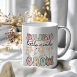 Personalized Helping Little Minds Grow Cute Flowers 11oz 15oz Ceramic Mug with Name Birthday Appreciation Back to School Gift for Teacher