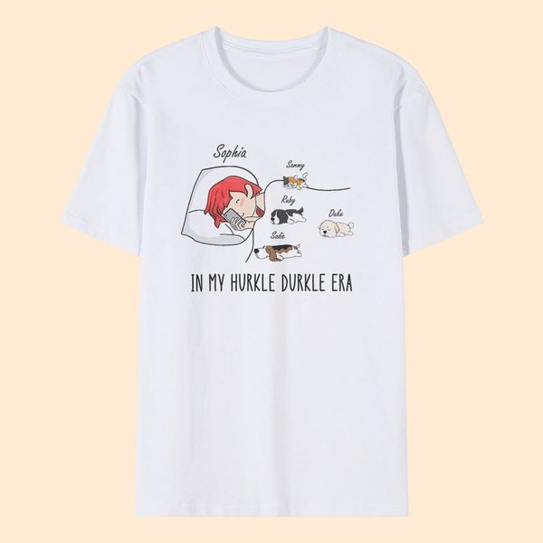 Personalized In My Hurkle Durkle Era Girl T-shirt Sweatshirt Hoodie with Names Birthday Anniversary Gift for Pet Lover