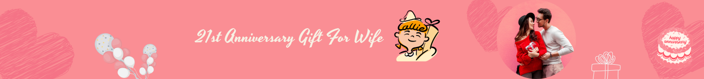 21st Anniversary Gift For Wife