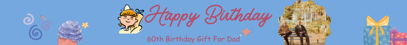 60th Birthday Gift For Dad