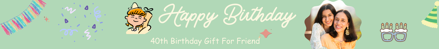 40th Birthday Gift For Friend