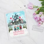 Personalized Life is Better with Besties Acrylic Plaque Desk Ornament Birthday Gift for Best Friends Sister Bestie