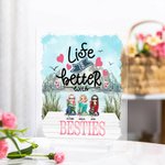 Personalized Life is Better with Besties Acrylic Plaque Desk Ornament Birthday Gift for Best Friends Sister Bestie