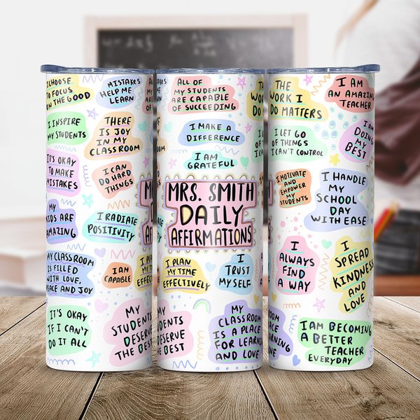 Personalized Colorful Teacher Daily Affirmations 20oz Skinny Tumbler with Text and Straw Appreciation Encouragement Gift for Teacher