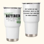Personalisierte offiziell im Ruhestand Jahre 30oz Name Becher mit Deckel und Strohhalm Ruhestand Abschiedsgeschenk für Familie Freund Kollege