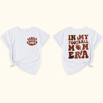 Personalised In My Football Mom Era Crew Neck Shirt Sweatshirt with Name and Number Multicolour Available Birthday Game Day Gift for Mom