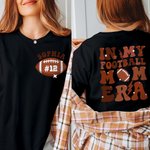 Personalised In My Football Mom Era Crew Neck Shirt Sweatshirt with Name and Number Multicolour Available Birthday Game Day Gift for Mom