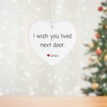 Personalised I Wish You Lived Next Door Heart-shaped Ceramic Ornament with Name Tree Decor Long Distance Christmas Friendship Gift For Friends Family