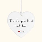 Personalised I Wish You Lived Next Door Heart-shaped Ceramic Ornament with Name Tree Decor Long Distance Christmas Friendship Gift For Friends Family