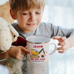 Taza esmaltada personalizada We Dig You Truck Excavator 11oz con texto Regalo de cumpleaños para niños
