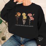 Personalized I Wear My Heart on My Sleeve Unisex T-shirt Sweatshirt Hoodie with 1-10 Birth Flowers and Names Birthday Gift for Family