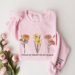 Personalized I Wear My Heart on My Sleeve Unisex T-shirt Sweatshirt Hoodie with 1-10 Birth Flowers and Names Birthday Gift for Family