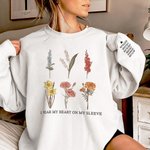 Personalized I Wear My Heart on My Sleeve Unisex T-shirt Sweatshirt Hoodie with 1-10 Birth Flowers and Names Birthday Gift for Family