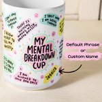 Personalized My Mental Breakdown Creative 15oz Mug 20oz Can Glass Skinny Tumbler with Lid Straw Motivational Affirmation Birthday Gift for Women