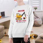 Personalised I Dig You Cartoon Excavator Kid T-shirt Sweatshirt with Name and Text Birthday Gift for Boys Girls