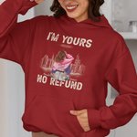 Spersonalizowana bluza z kapturem I Am Yours No Refund z imionami dla pary na rocznicę walentynek