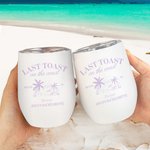 Vaso de Vino Personalizado Last Toast on the Coast 12oz Aislado con Nombre Regalo de Soltera para Ella en la Playa
