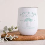 Vaso de Vino Personalizado Last Toast on the Coast 12oz Aislado con Nombre Regalo de Soltera para Ella en la Playa