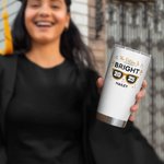Personalized The Future Is Bright Glasses Design 20oz Tumbler with Name and Year Graduation Gift for Class of 2025 Graduates