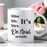 Taza de Cerámica Personalizada It's Dr. Actually 11/15 oz con Nombre Cumpleaños Graduación Celebración Regalo para Graduados Compañeros de Clase