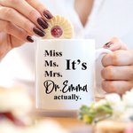 Taza de Cerámica Personalizada It's Dr. Actually 11/15 oz con Nombre Cumpleaños Graduación Celebración Regalo para Graduados Compañeros de Clase