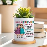 Maceta de cerámica con nombre y base de bambú Personalizada I Hope We Are Friends Funny Cartoon Succulent Pot Birthday Gift for Bestie Sister