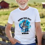 Personalized Doing Dad Shit Skeleton 100% Cotton T-shirt with Name Birthday Father's Day Holiday Gift for Dad Grandpa